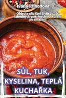 SUl, Tuk, Kyselina, Teplá KuchaRka (Czech Edition) 1836238657 Book Cover