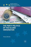 The Party Politics of the Eu and Immigration 1349349712 Book Cover