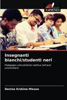 Insegnanti bianchi/studenti neri: Pedagogia culturalmente reattiva nell'aula universitaria 620368080X Book Cover