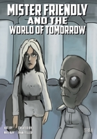 Mister Friendly and the World of Tomorrow Issue 4 1950606252 Book Cover