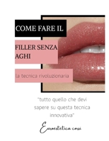come fare il filler senza aghi: la tecnica rivoluzionaria (euroestetica corsi) B08N99YMHG Book Cover