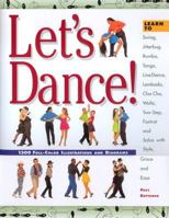 Let's Dance: Learn to Swing, Foxtrot, Rumba, Tango, Line Dance, Lambada, Cha-Cha, Waltz, Two-Step, Jitterbug and Salsa With Style, Elegance and Ease 1840388145 Book Cover