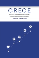 Crece: Executive business mentoring. 5 claves para llegar a lo más alto profesionalmente (Spanish Edition) B0DVQSCFBM Book Cover
