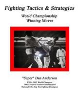 Fighting Tactics & Strategies: World Championship Winning Moves 1450547761 Book Cover