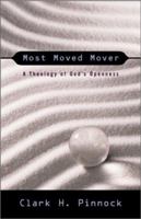 Most Moved Mover: A Theology of Gods Openness (The Didsbury Lectures) 1842270141 Book Cover