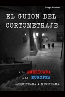 El guion del cortometraje: A la americana. A la europea. Arquitrama & Minitrama 2ª edición B09BY275KL Book Cover