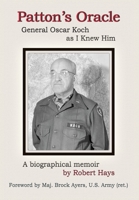 Patton's Oracle: Gen. Oscar Koch as I Knew Him 1950750515 Book Cover