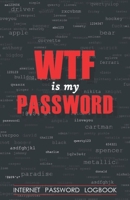 WTF Is My Password: Internet Password Logbook Password Organizer, Alphabetical password book, To Protect Usernames, emails, passwords, notes 1677418672 Book Cover