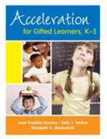 Acceleration for Gifted Learners, K-5 1412925673 Book Cover