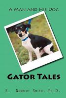 Gator Tales: A Man and His Dog 1456582666 Book Cover