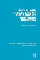 Social and Ritual Life of the Ambo of Northern Rhodesia 113859847X Book Cover