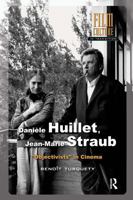 Danièle Huillet, Jean-Marie Straub: Objectivists in Cinema 1041177917 Book Cover