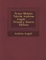 Primi Mobilis Tabvlae Andreae Argoli (1667) 1104894114 Book Cover