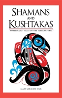 Shamans and Kushtakas: North Coast Tales of the Supernatural 0882404067 Book Cover