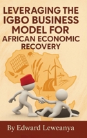 Leveraging the Igbo Business Model for African Economic Recovery 937310229X Book Cover