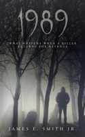 1989: What Happens When A Killer Returns For Revenge 163945800X Book Cover