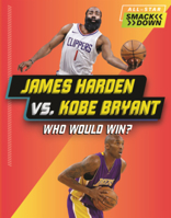 James Harden vs. Kobe Bryant: Who Would Win? (All-Star Smackdown (Lerner B0GN65DL6T Book Cover