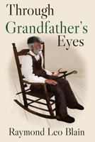 Through Grandfather's Eyes 1548532061 Book Cover