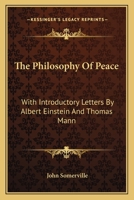The Philosophy Of Peace: With Introductory Letters By Albert Einstein And Thomas Mann B0007DV036 Book Cover