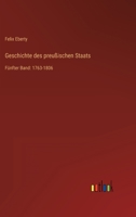 Geschichte des preu�ischen Staats: F�nfter Band: 1763-1806 3368453114 Book Cover