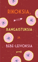 Rikoksia, rangaistuksia ja bebe-leivoksia (Finnish Edition) 9528044182 Book Cover
