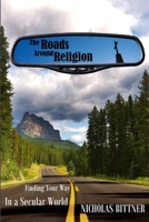 The Roads Around Religion 1329868404 Book Cover
