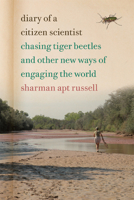 Diary of a Citizen Scientist: Chasing Tiger Beetles and Other New Ways of Engaging the World 0870717529 Book Cover