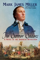 The Summer Soldiers: A Novel of the American Revolution 168513162X Book Cover