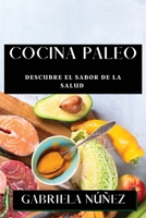 Cocina Paleo: Descubre el Sabor de la Salud 1835597432 Book Cover