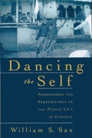Dancing the Self: Personhood and Performance in the Pandav Lila of Garhwal 0195139151 Book Cover