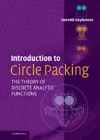 Introduction to Circle Packing: The Theory of Discrete Analytic Functions 0521823560 Book Cover