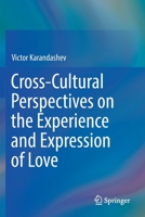 Cross-Cultural Perspectives on the Experience and Expression of Love 3030150224 Book Cover
