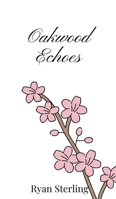Oakwood Echoes 1805667890 Book Cover