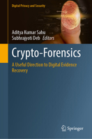 Crypto-Forensics: A Useful Direction to Digital Evidence Recovery (Digital Privacy and Security) 9819573610 Book Cover