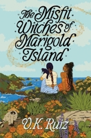 The Misfit Witches of Marigold Island 1967967385 Book Cover