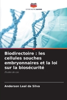 Biodirectoire : les cellules souches embryonnaires et la loi sur la biosécurité: Études de cas 620636044X Book Cover