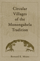 Circular Villages of the Monongahela Tradition 0817354387 Book Cover