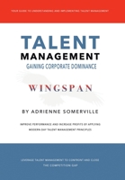 Wingspan: Talent Management - Gaining Corporate Dominance 1665518480 Book Cover