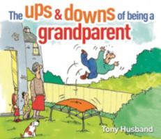 The Ups and Downs of Being a Grandparent 1784049085 Book Cover