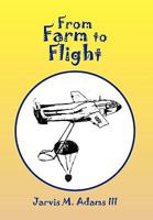 From Farm to Flight 1453511326 Book Cover