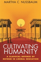 Cultivating Humanity: A Classical Defense of Reform in Liberal Education 0674179498 Book Cover