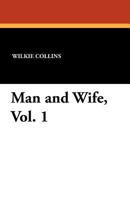 Man and Wife: Volume 1 1434431746 Book Cover