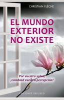 Le monde extérieur n'existe pas 8491113991 Book Cover