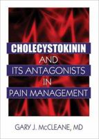 Cholecystokinin and Its Antagonists in Pain Management 078902893X Book Cover