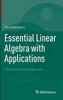 Essential Linear Algebra With Applications: A Problem-solving Approach 1493938533 Book Cover