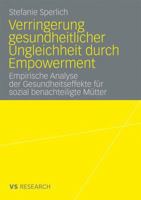 Verringerung Gesundheitlicher Ungleichheit Durch Empowerment: Empirische Analyse Der Gesundheitseffekte Fur Sozial Benachteiligte Mutter 3531166069 Book Cover