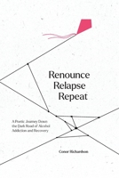 Renounce Relapse Repeat 1916707408 Book Cover