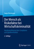 Der Mensch als Risikofaktor bei Wirtschaftskriminalität: Handlungsfähig bei Non-Compliance und Cyberkriminalität 3658346302 Book Cover