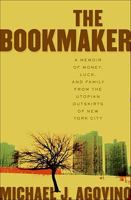 The Bookmaker: A Memoir of Money, Luck, and Family from the Utopian Outskirts of New York City 0061151394 Book Cover