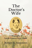 The Doctor's Wife: A Biography of Sarah Frances Dyer Mudd, the Wife of Dr. Samuel A. Mudd B0BMSVSRP2 Book Cover